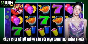 Cách chơi nổ hũ trúng lớn